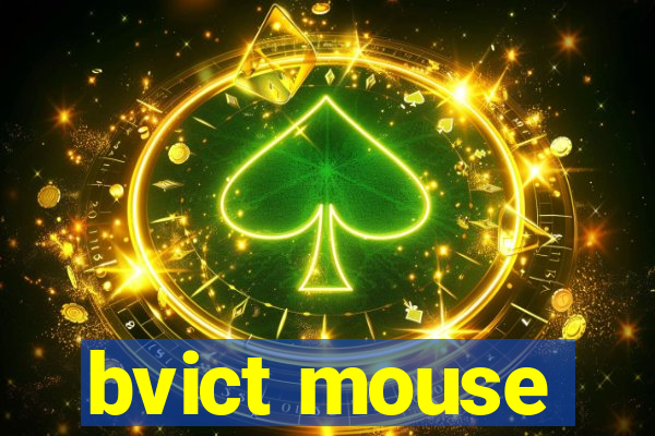 bvict mouse